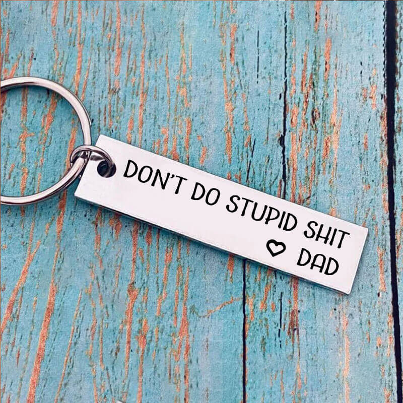 Don't Do Stupid Funny Keychain for Your Kids - From Mom/Dad