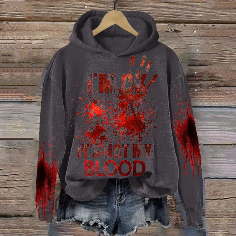 Women's I'M Ok It'S Not My Blood Printed Long Sleeve Hoodie