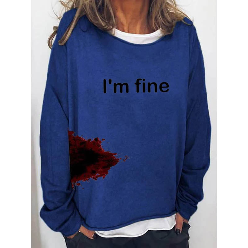 Women's Humor Funny Bloodstained I'm Fine Printed Long Sleeve Sweatshirts