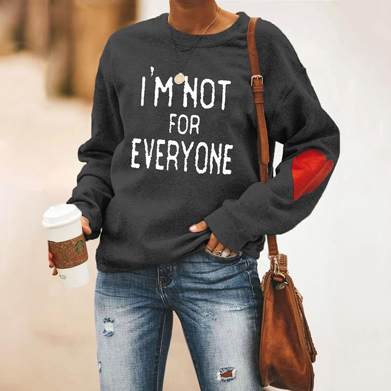 I'm Not For Everyone  Heart Sweatshirt