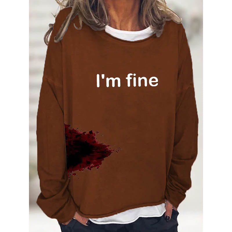 Women's Humor Funny Bloodstained I'm Fine Printed Long Sleeve Sweatshirts