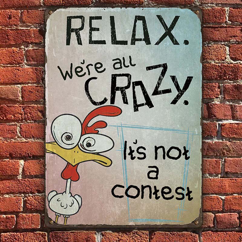 Funny Chicken Relax We Are All Crazy - Chicken Sign - Personalized Custom Vintage Metal Sign