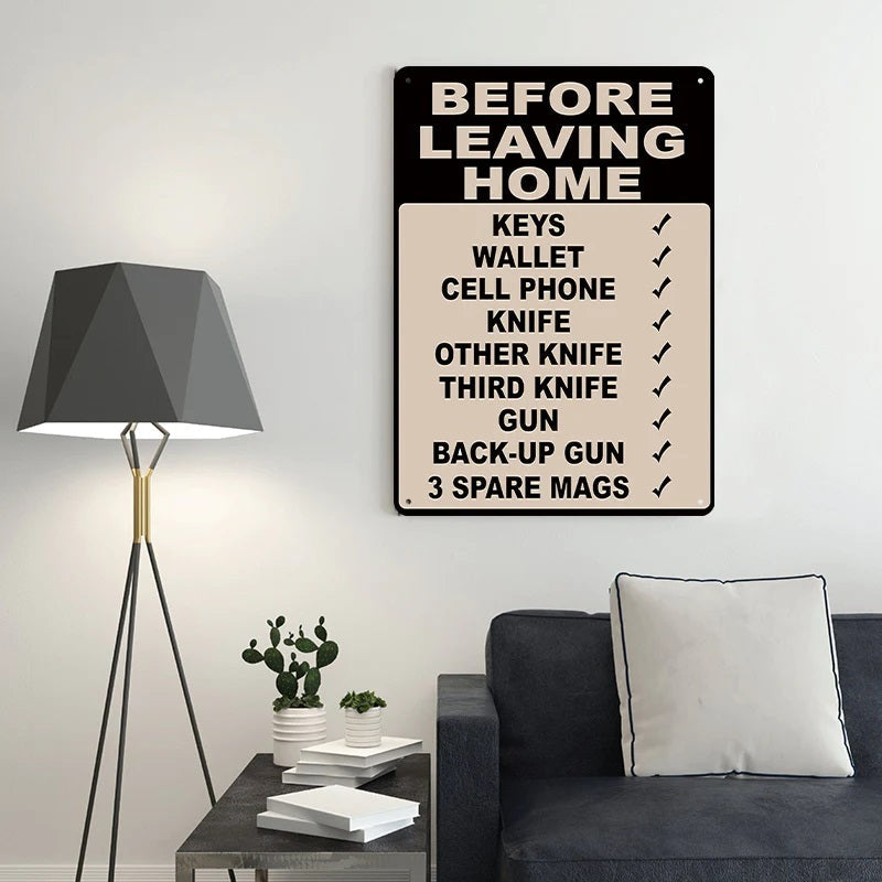 Make Sure Everything Is Right Before Leaving Home - Personalized Custom Metal Sign Gift