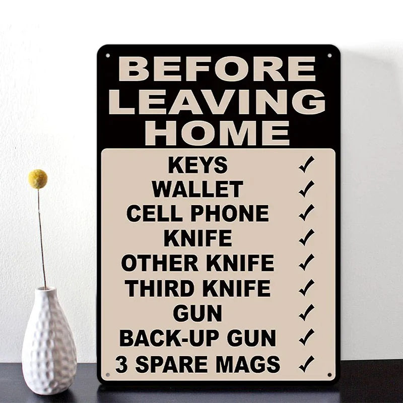 Make Sure Everything Is Right Before Leaving Home - Personalized Custom Metal Sign Gift