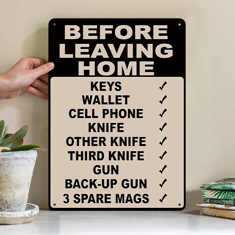 Make Sure Everything Is Right Before Leaving Home - Personalized Custom Metal Sign Gift