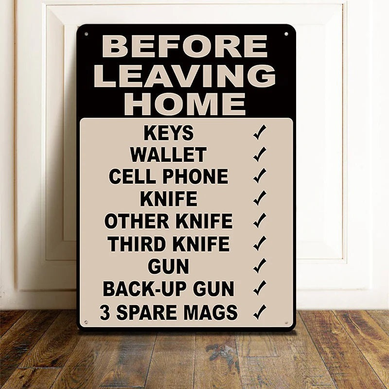 Make Sure Everything Is Right Before Leaving Home - Personalized Custom Metal Sign Gift