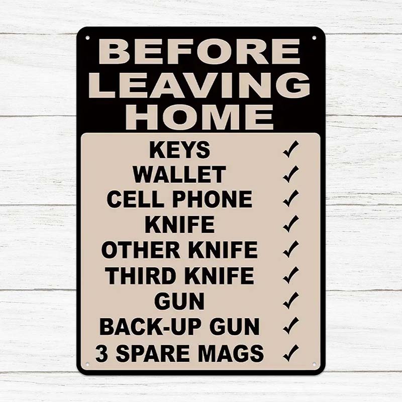 Make Sure Everything Is Right Before Leaving Home - Personalized Custom Metal Sign Gift