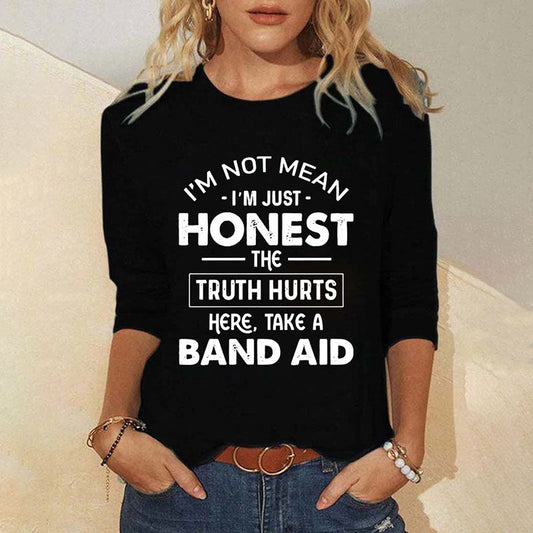 I'm Not Mean I'm Just Honest The Truth Hurts Long Sleeve Top