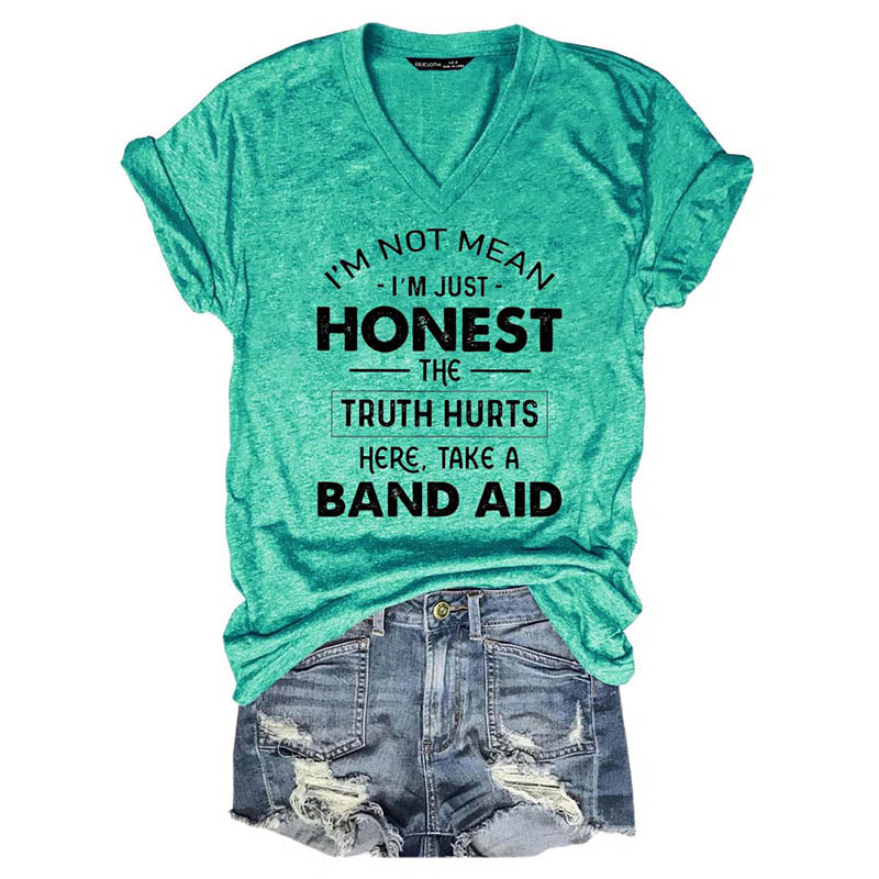 I'm Not Mean I'm Just Honest The Truth Hurts V-Neck T-Shirt