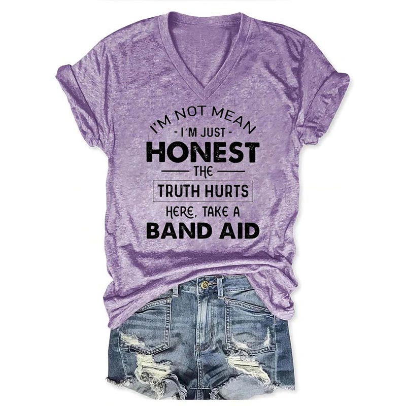 I'm Not Mean I'm Just Honest The Truth Hurts V-Neck T-Shirt