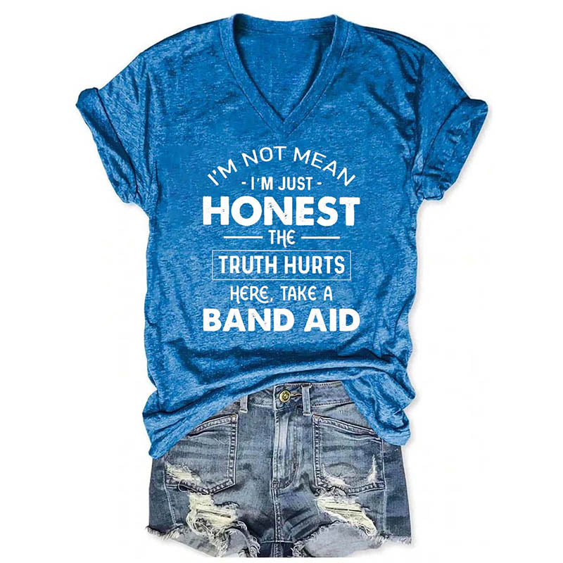 I'm Not Mean I'm Just Honest The Truth Hurts V-Neck T-Shirt