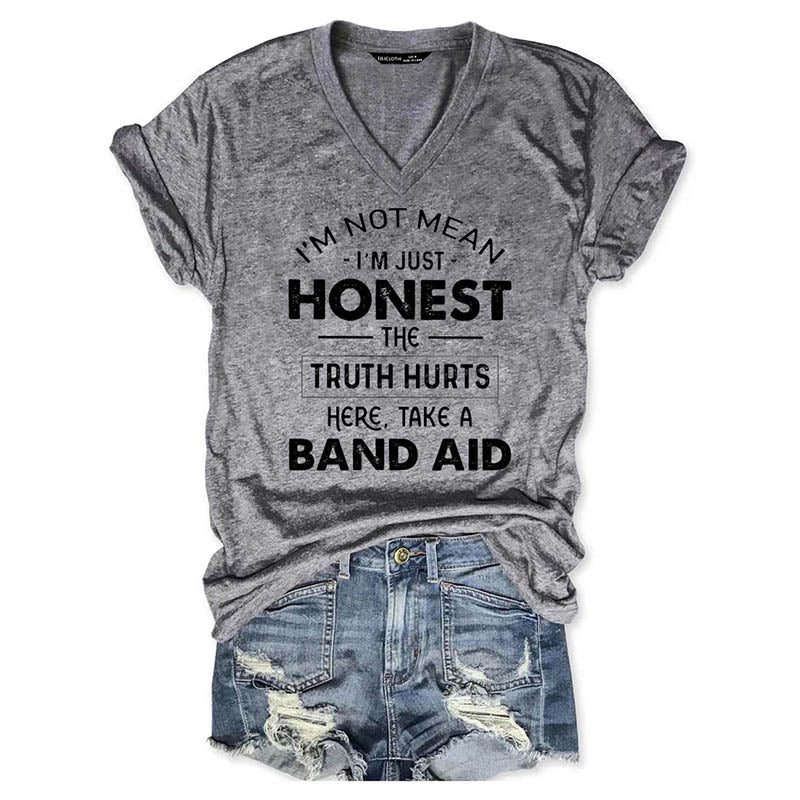 I'm Not Mean I'm Just Honest The Truth Hurts V-Neck T-Shirt