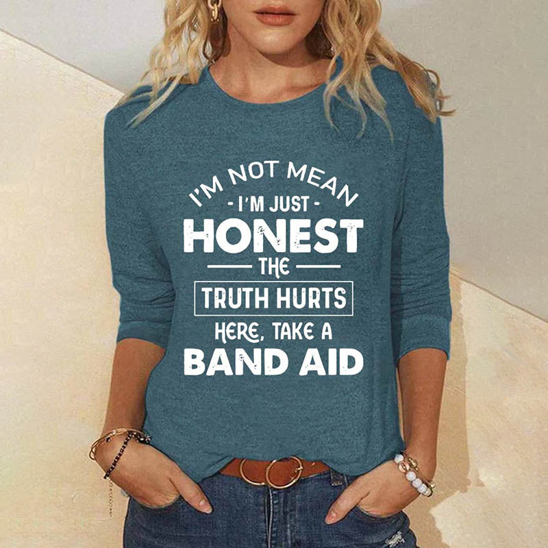 I'm Not Mean I'm Just Honest The Truth Hurts Long Sleeve Top