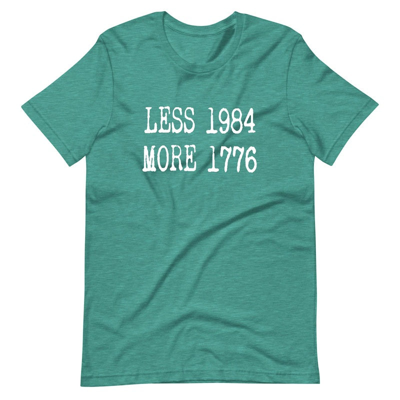 Less 1984 More 1776 T-Shirt