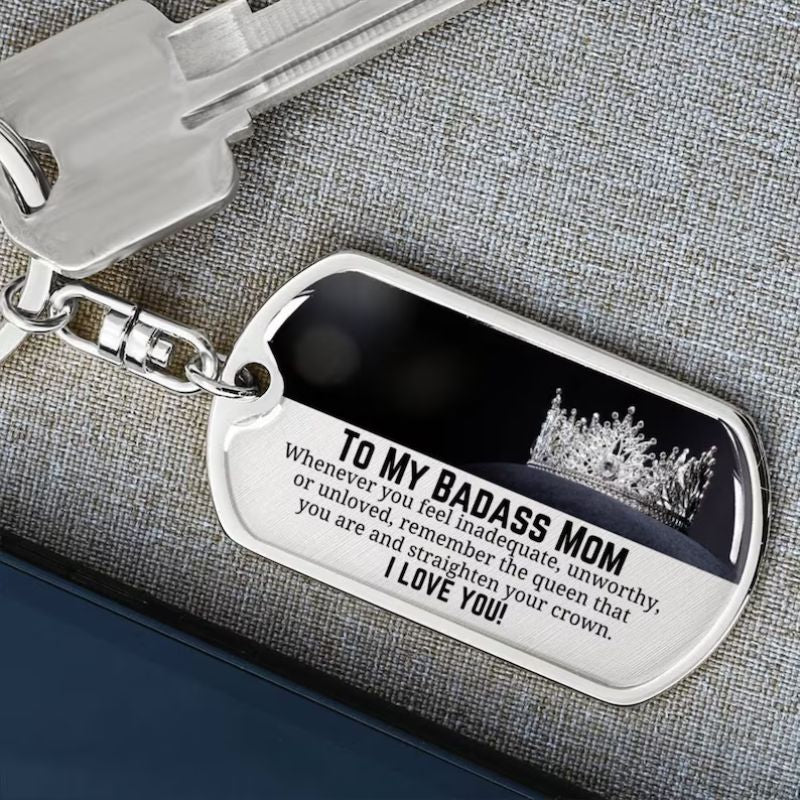 To My Badass Mom - Straighten Your Crown- Inspirational Keychain