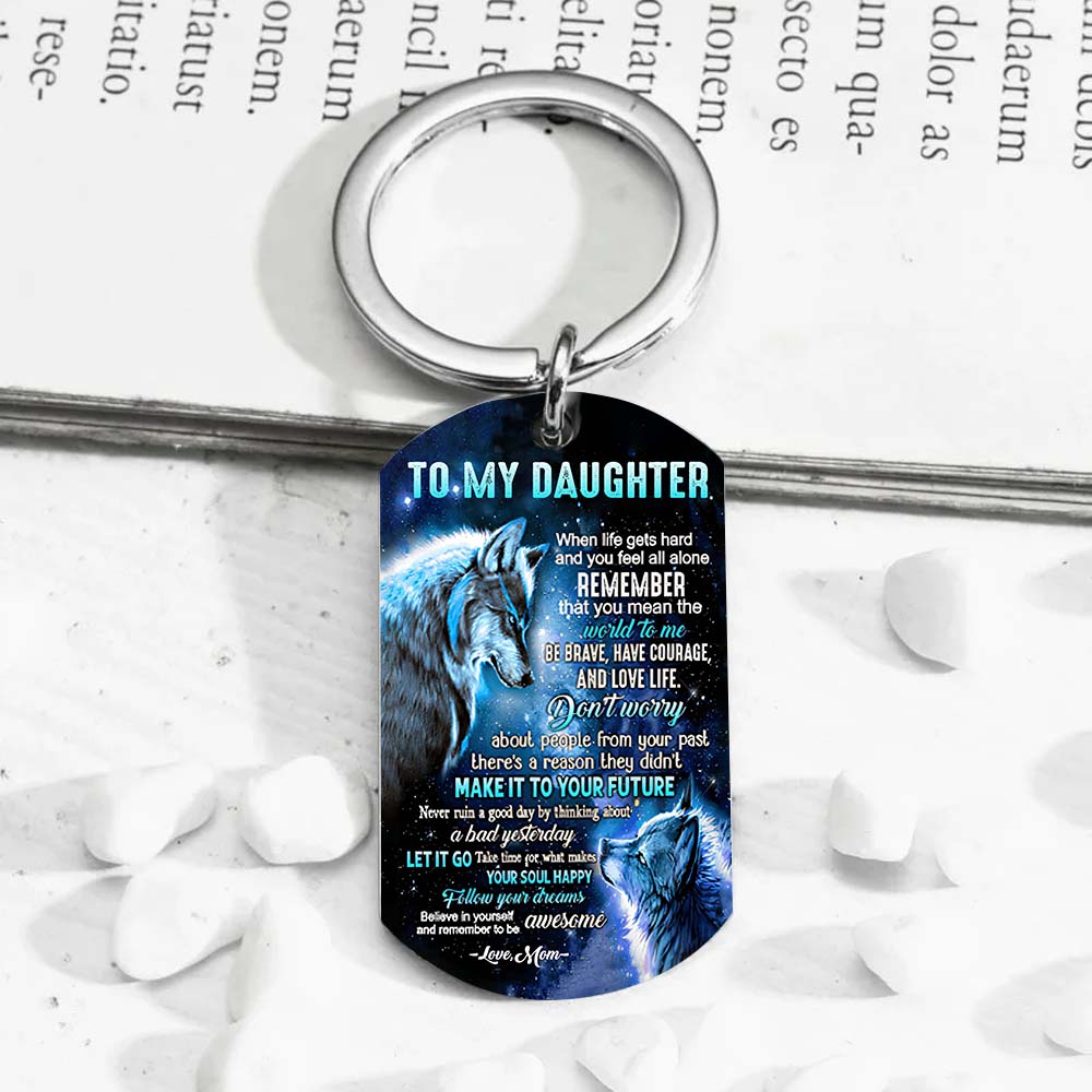 Mom To Daughter - Let It Go - Wolf Multi Colors Personalized Keychain A882